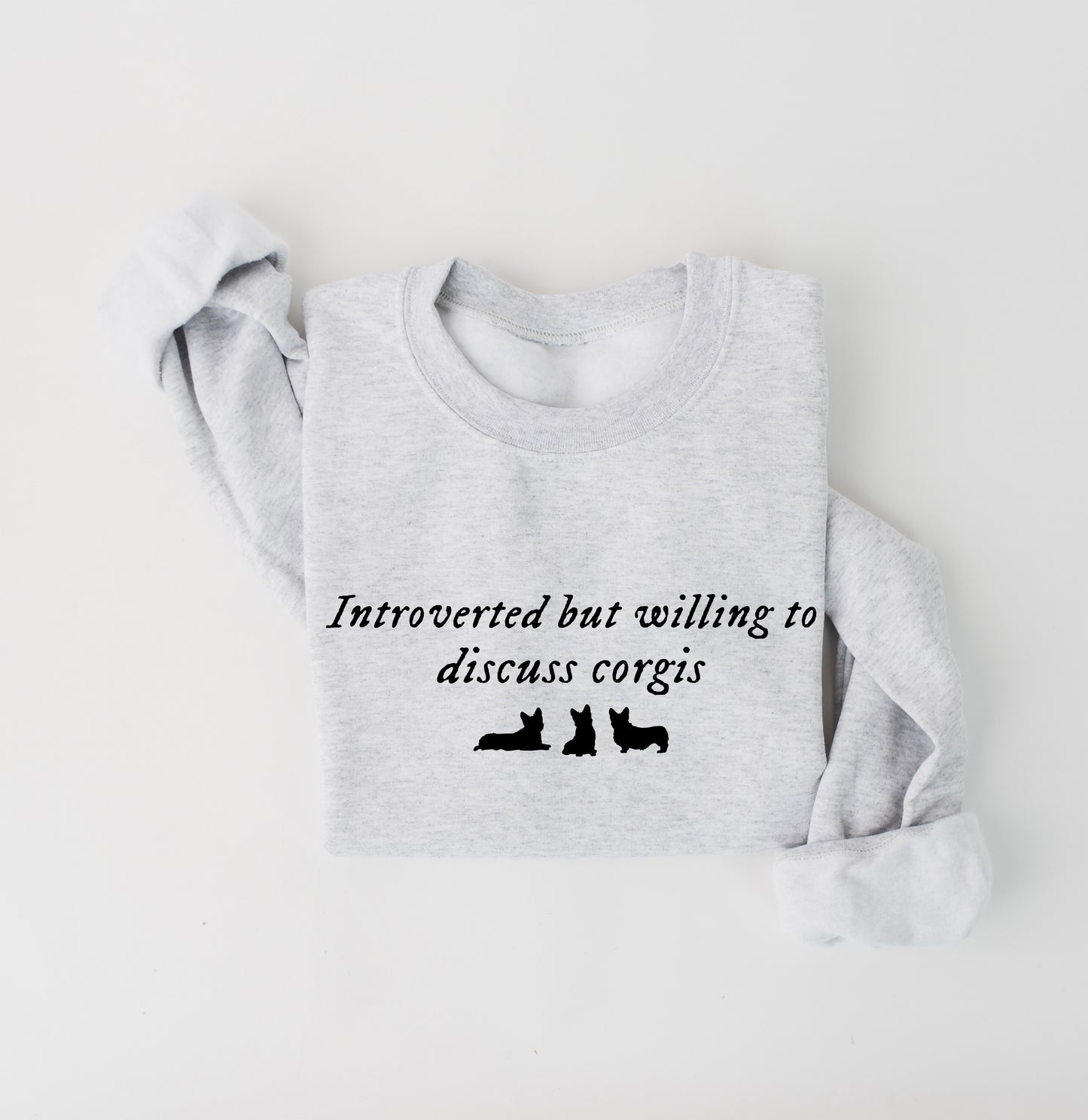 Willing to discuss Corgis Sweatshirt