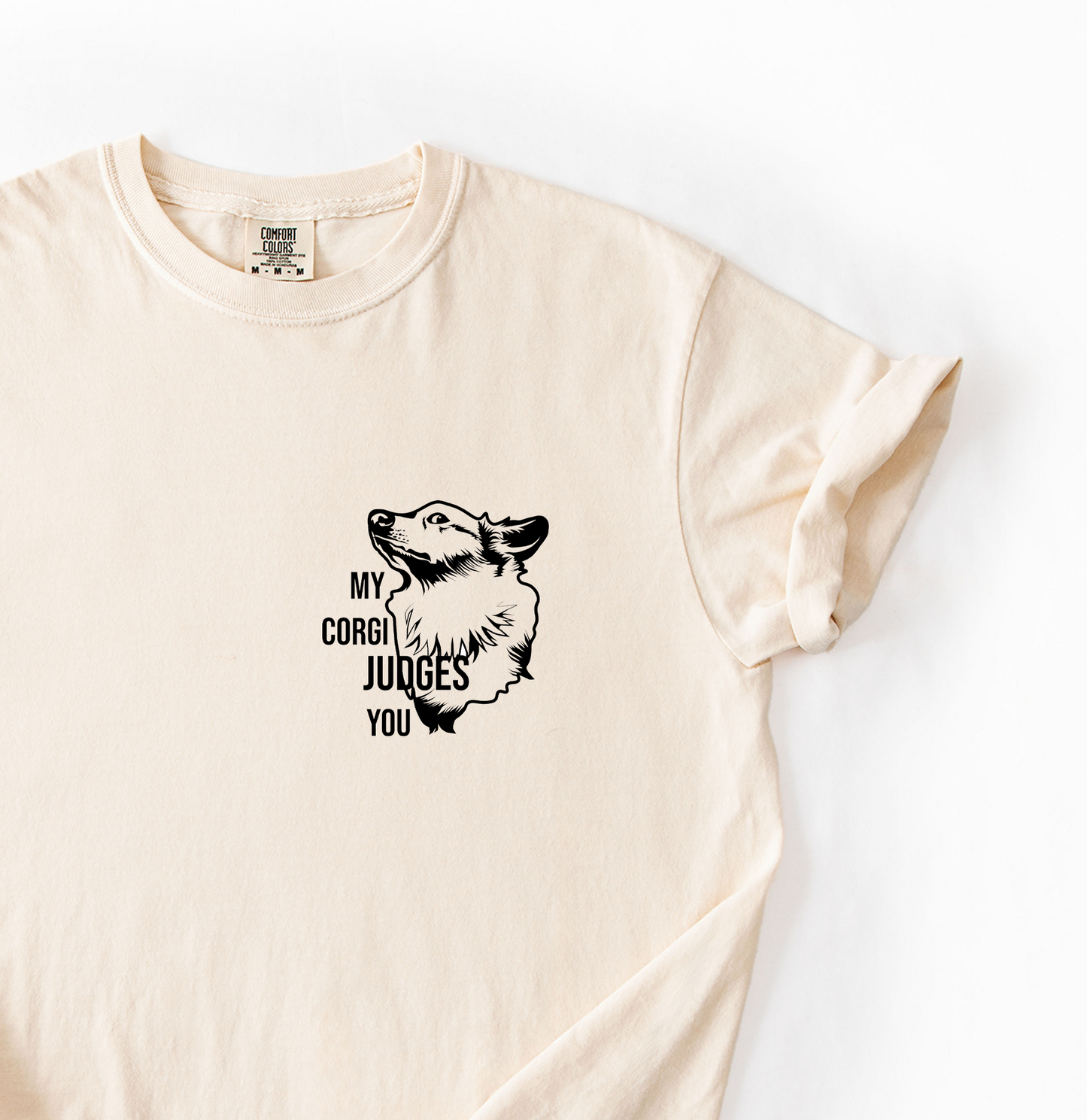 My Corgi Judges you Shirt